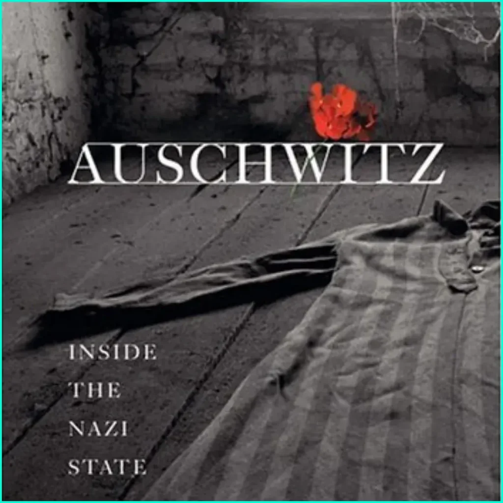 Auschwitz - Inside the Nazi State
