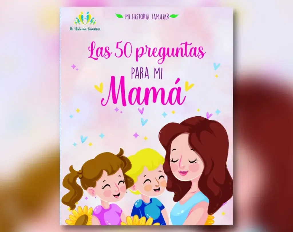 Las 50 Preguntas Para Mi Mamá